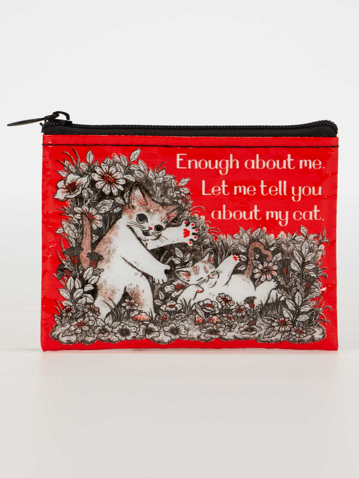 COIN PURSE - ENOUGH ABOUT ME TELL ME ABOUT YOUR CAT