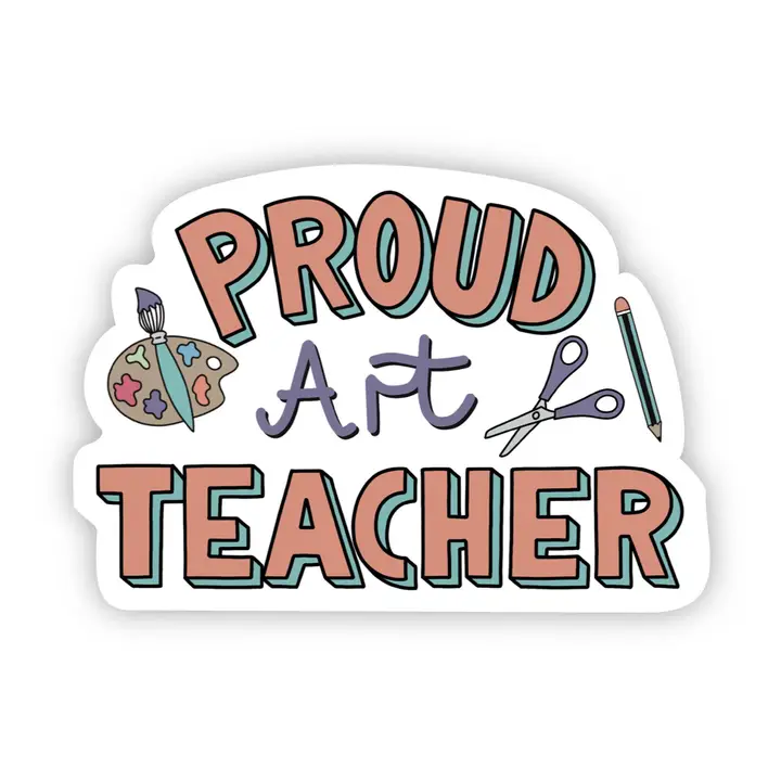 STICKER -PROUD ART TEACHER