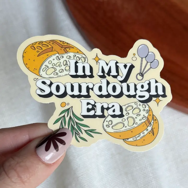 STICKER -IN MY SOURDOUGH ERA