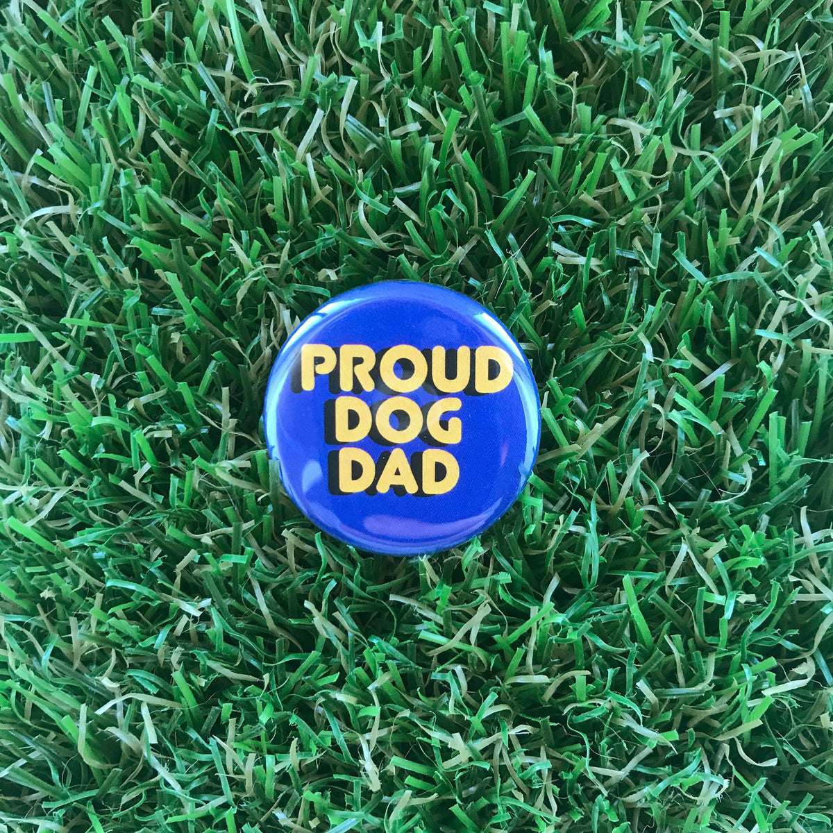 DDD BUTTON PIN - PROUD DOG DAD
