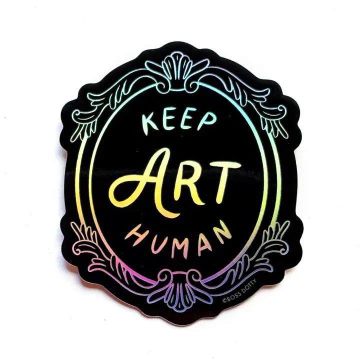 HOLOGRAPHIC STICKER- KEEP ART HUMAN