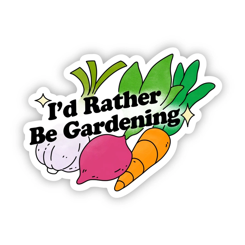 STICKER - I'D RATHER BE GARDENING